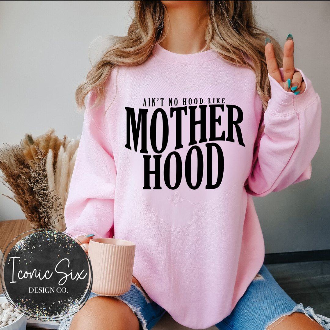 Ain't No Hood like Motherhood Crew