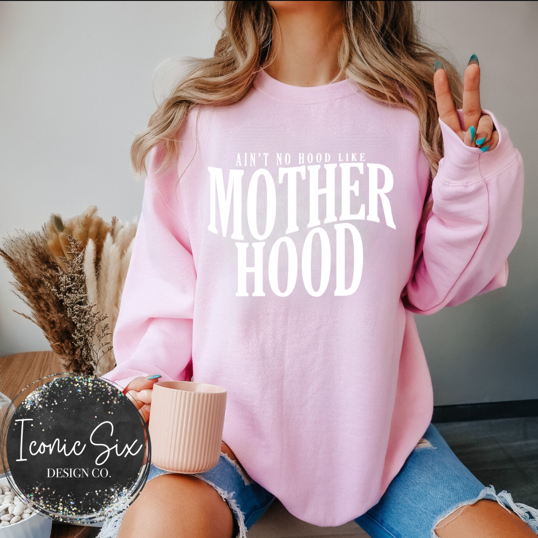 Ain't No Hood like Motherhood Crew