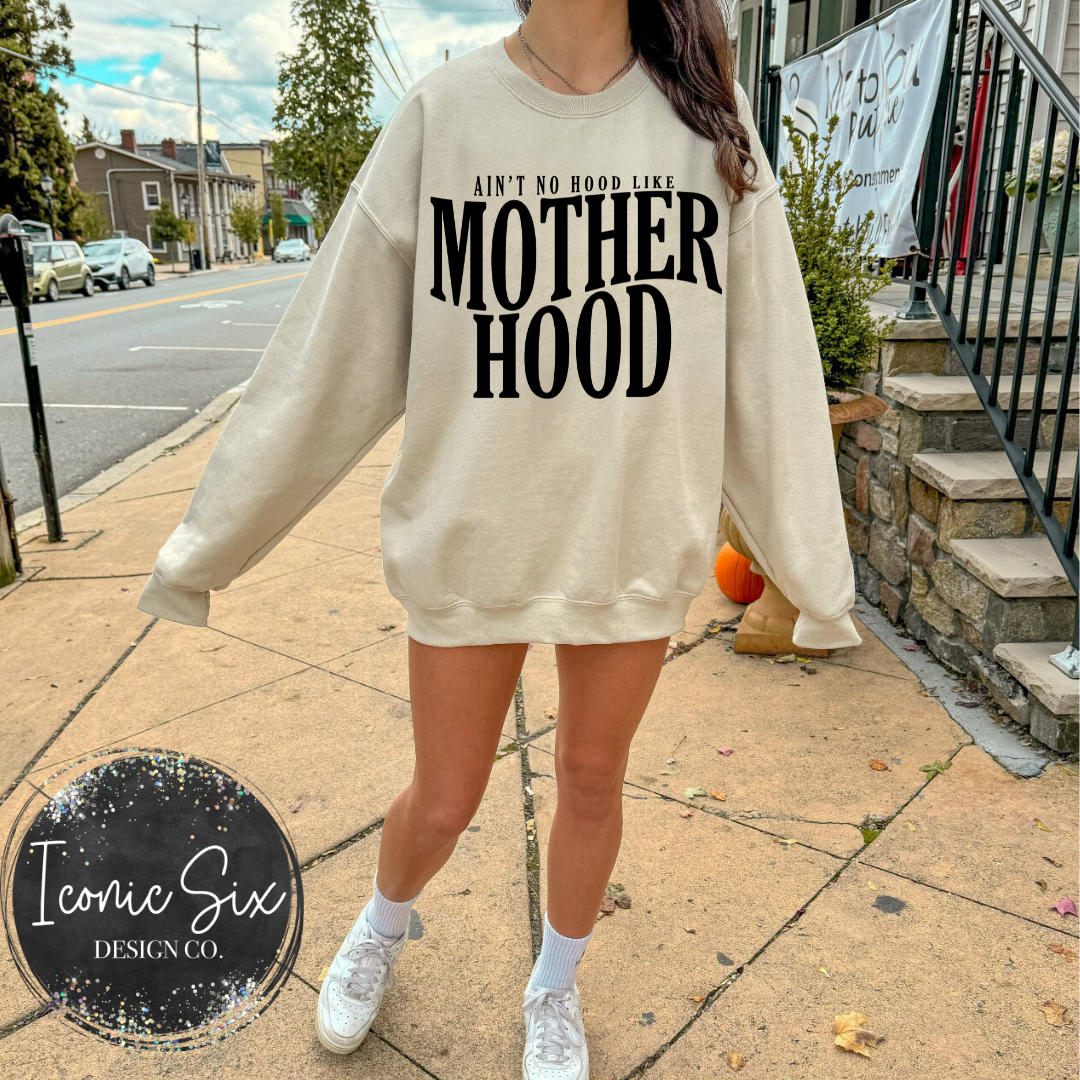 Ain't No Hood like Motherhood Crew