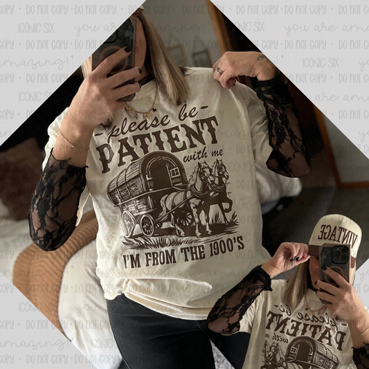 Please be Patient T-Shirt